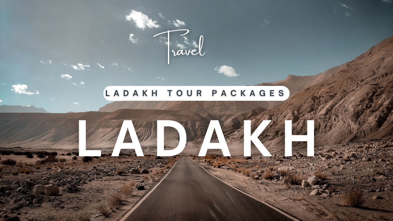 Unmatched Ladakh Tour Packages for True Mountain Lovers